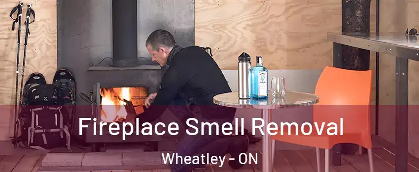  Fireplace Smell Removal Wheatley - ON