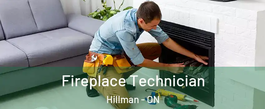 Fireplace Technician Hillman - ON
