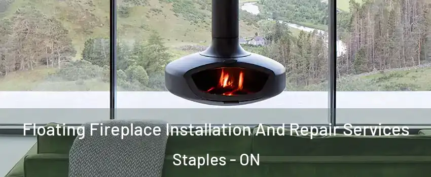  Floating Fireplace Installation And Repair Services Staples - ON
