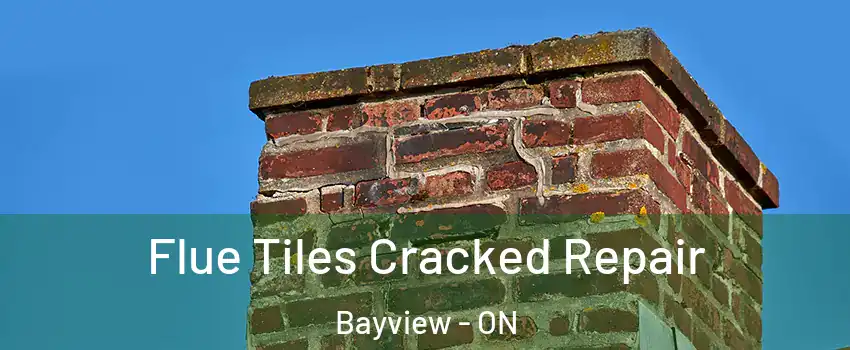  Flue Tiles Cracked Repair Bayview - ON