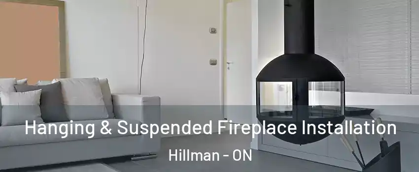  Hanging & Suspended Fireplace Installation Hillman - ON