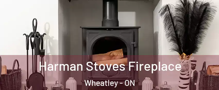  Harman Stoves Fireplace Wheatley - ON