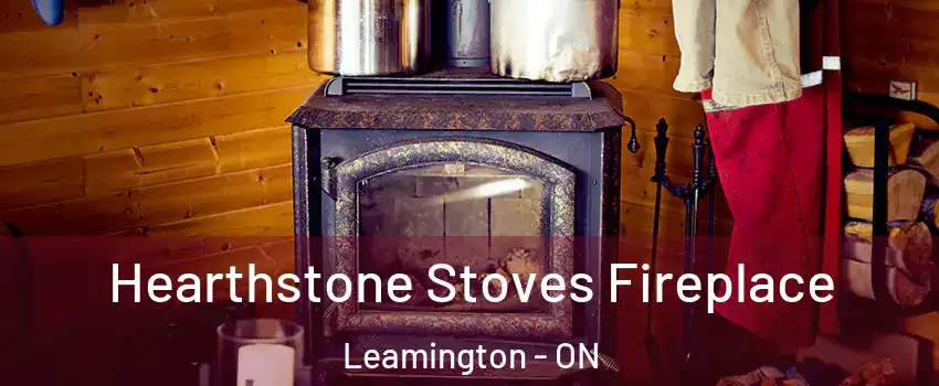  Hearthstone Stoves Fireplace Leamington - ON