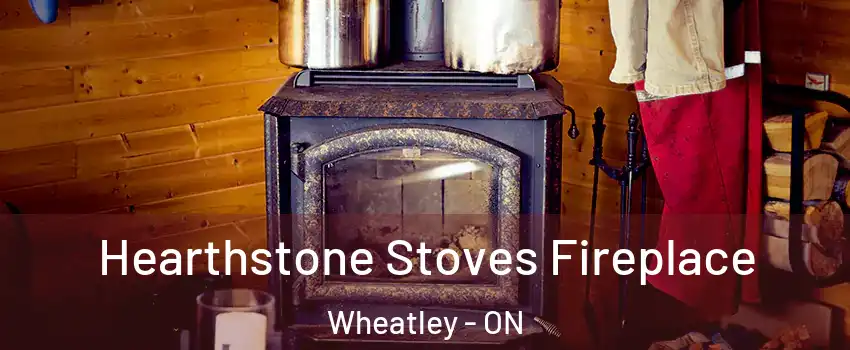  Hearthstone Stoves Fireplace Wheatley - ON