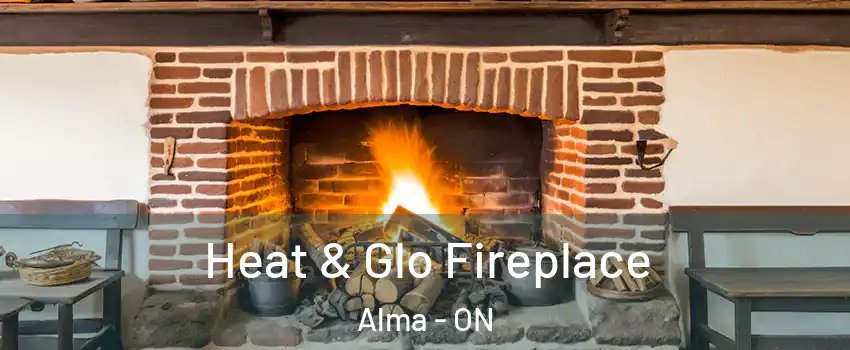  Heat & Glo Fireplace Alma - ON