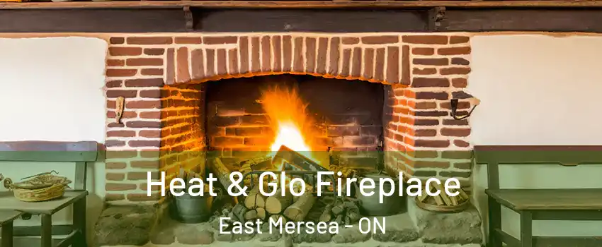  Heat & Glo Fireplace East Mersea - ON