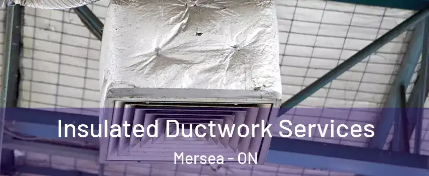  Insulated Ductwork Services Mersea - ON