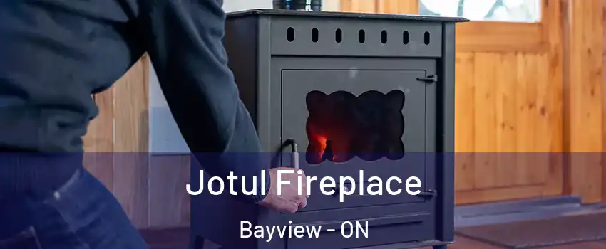  Jotul Fireplace Bayview - ON