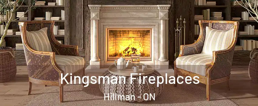  Kingsman Fireplaces Hillman - ON