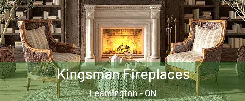  Kingsman Fireplaces Leamington - ON
