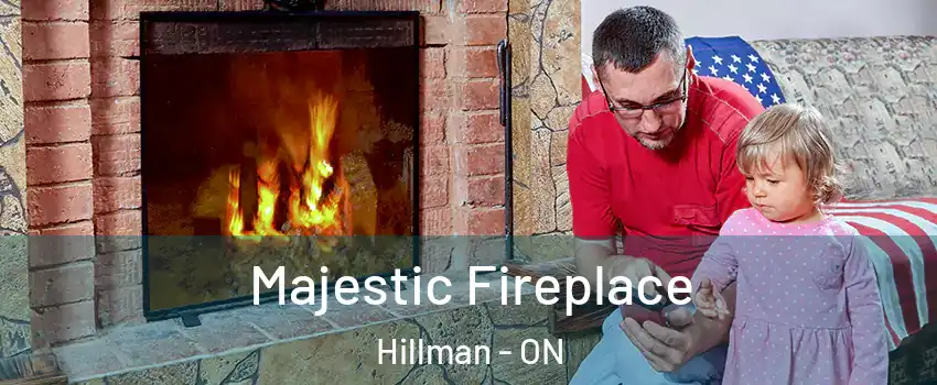  Majestic Fireplace Hillman - ON