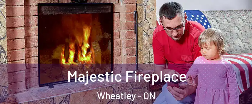  Majestic Fireplace Wheatley - ON