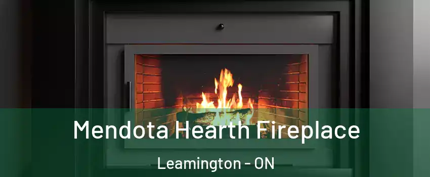  Mendota Hearth Fireplace Leamington - ON