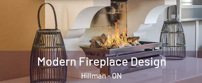  Modern Fireplace Design Hillman - ON