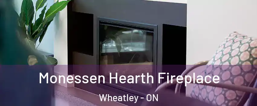  Monessen Hearth Fireplace Wheatley - ON