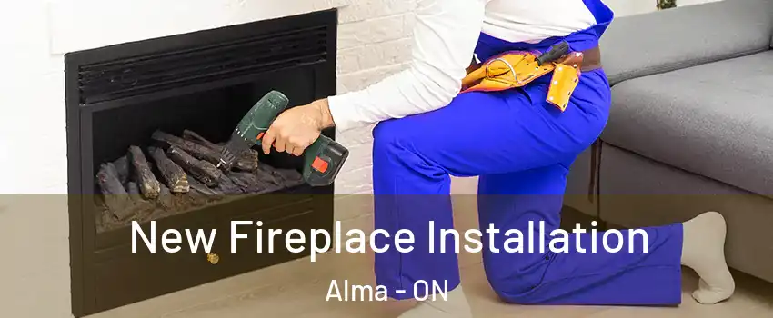  New Fireplace Installation Alma - ON