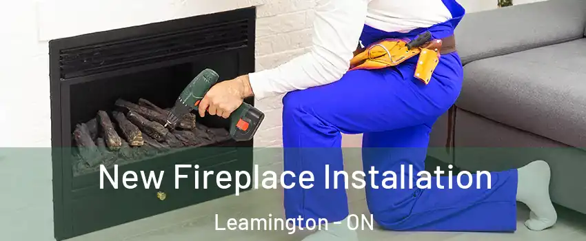  New Fireplace Installation Leamington - ON