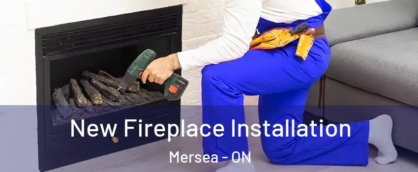  New Fireplace Installation Mersea - ON