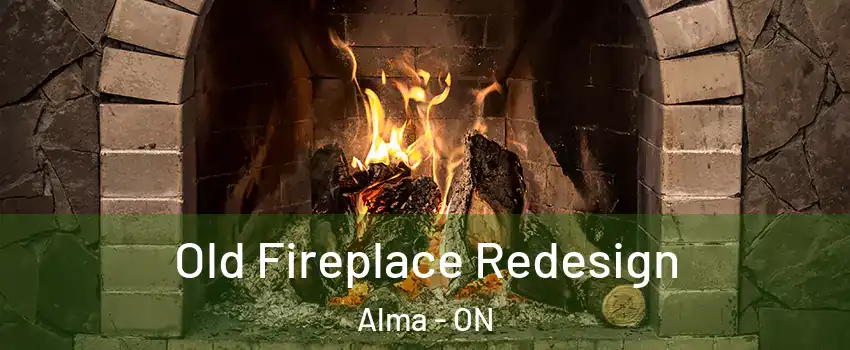  Old Fireplace Redesign Alma - ON