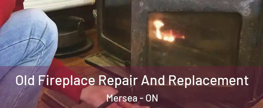  Old Fireplace Repair And Replacement Mersea - ON