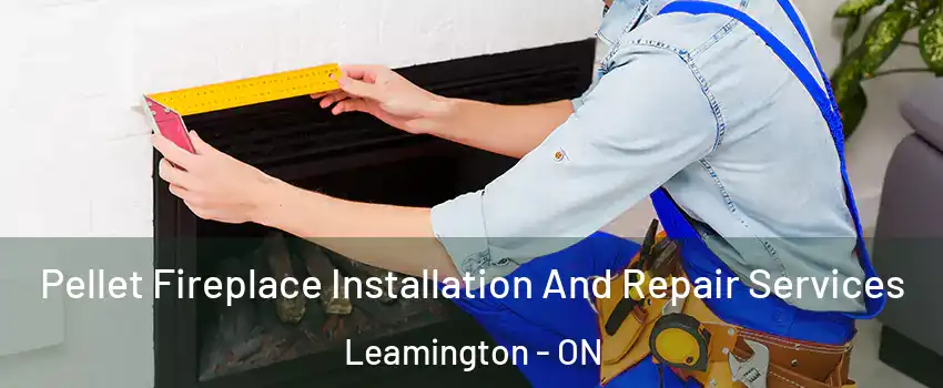  Pellet Fireplace Installation And Repair Services Leamington - ON