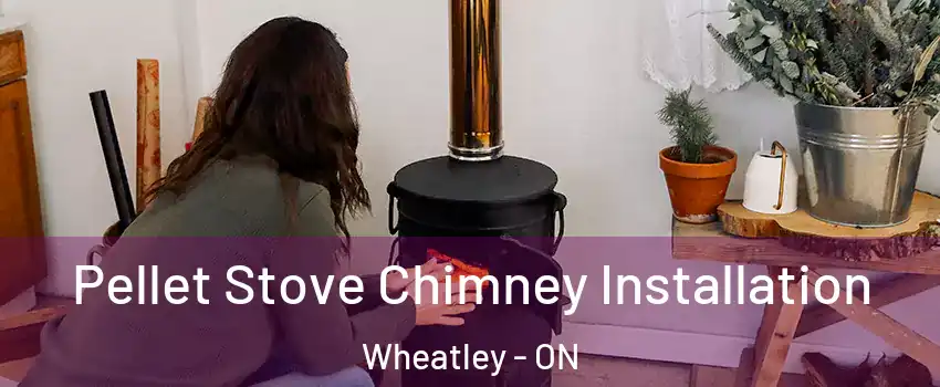  Pellet Stove Chimney Installation Wheatley - ON