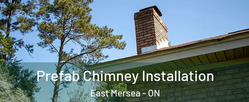  Prefab Chimney Installation East Mersea - ON