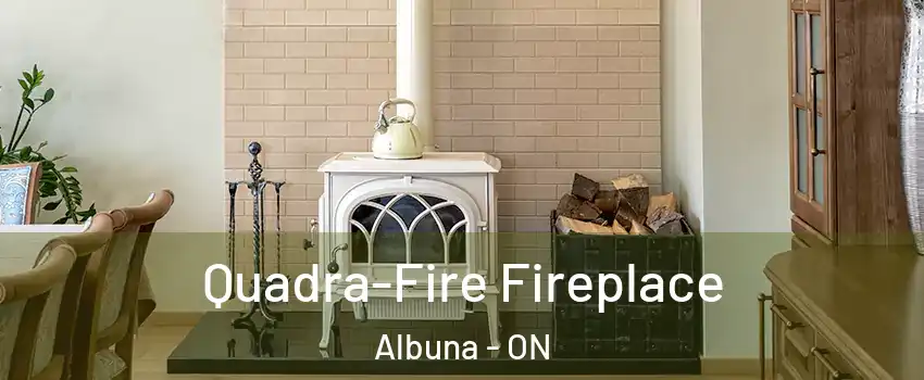  Quadra-Fire Fireplace Albuna - ON