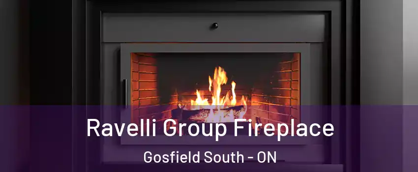 Ravelli Group Fireplace Gosfield South - ON