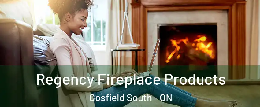 Regency Fireplace Products Gosfield South - ON