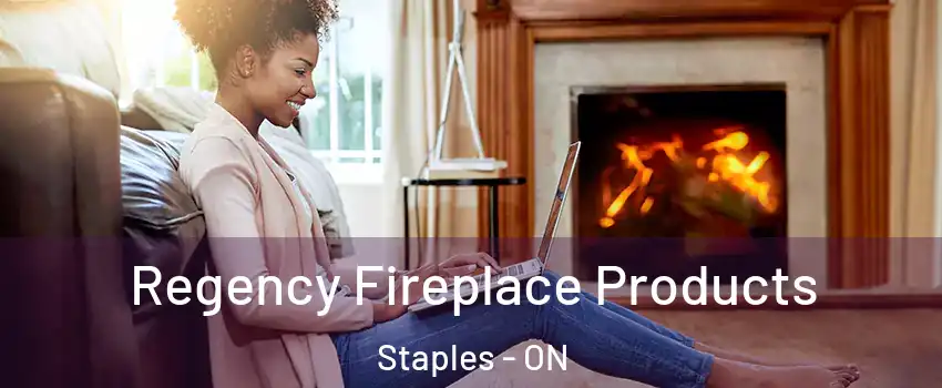  Regency Fireplace Products Staples - ON