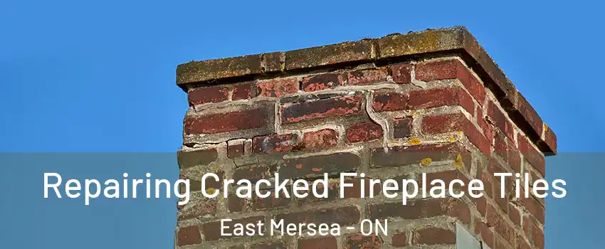  Repairing Cracked Fireplace Tiles East Mersea - ON