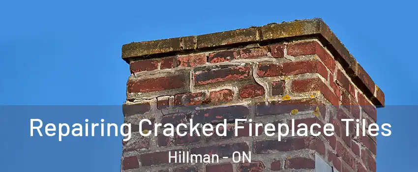  Repairing Cracked Fireplace Tiles Hillman - ON