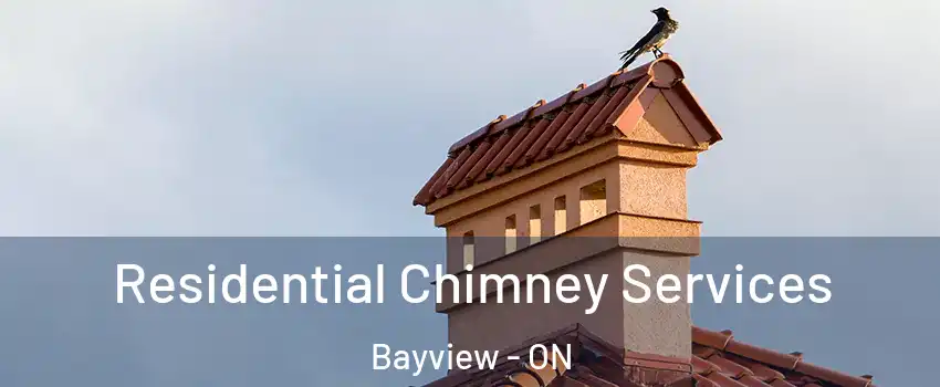  Residential Chimney Services Bayview - ON
