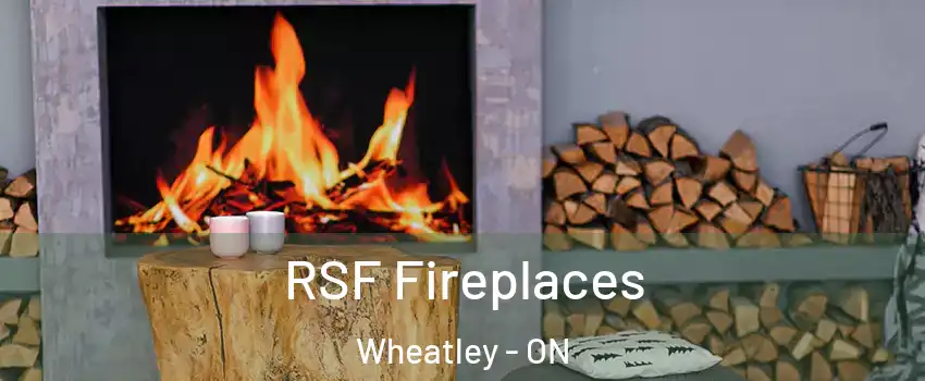  RSF Fireplaces Wheatley - ON