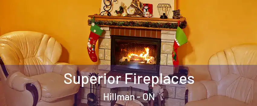  Superior Fireplaces Hillman - ON