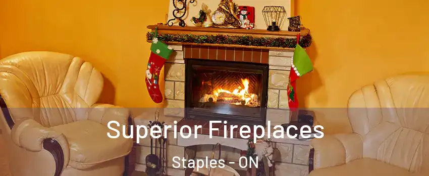 Superior Fireplaces Staples - ON