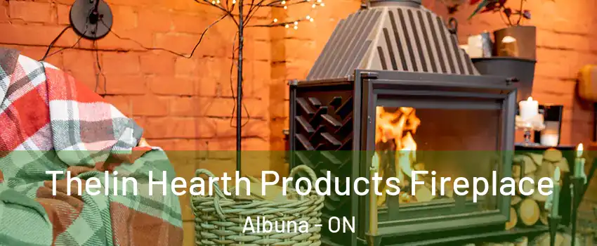  Thelin Hearth Products Fireplace Albuna - ON