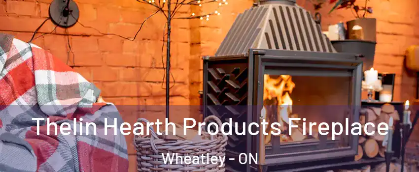  Thelin Hearth Products Fireplace Wheatley - ON