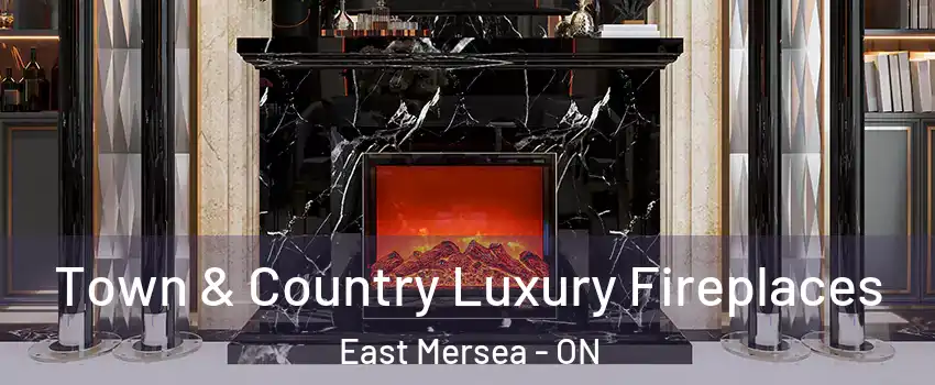  Town & Country Luxury Fireplaces East Mersea - ON