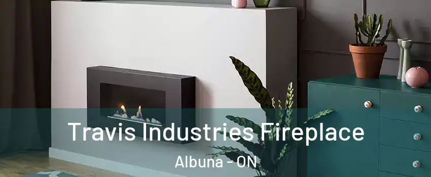  Travis Industries Fireplace Albuna - ON