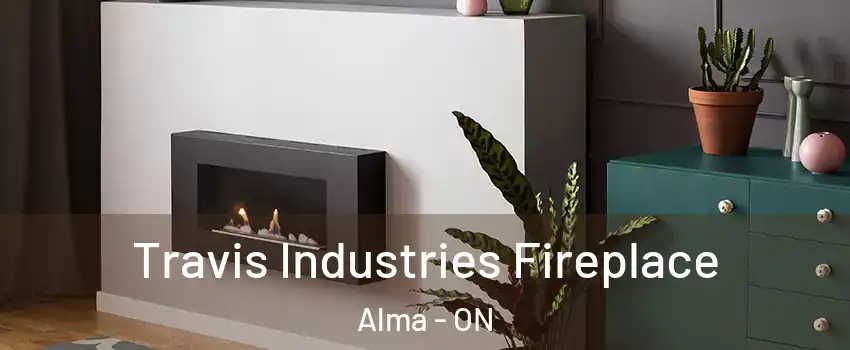 Travis Industries Fireplace Alma - ON