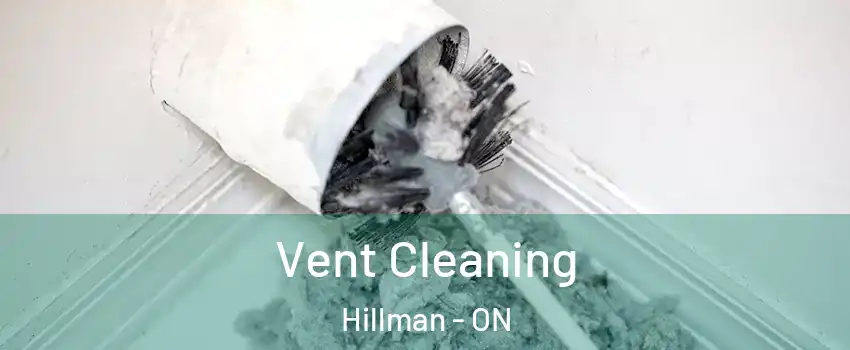  Vent Cleaning Hillman - ON