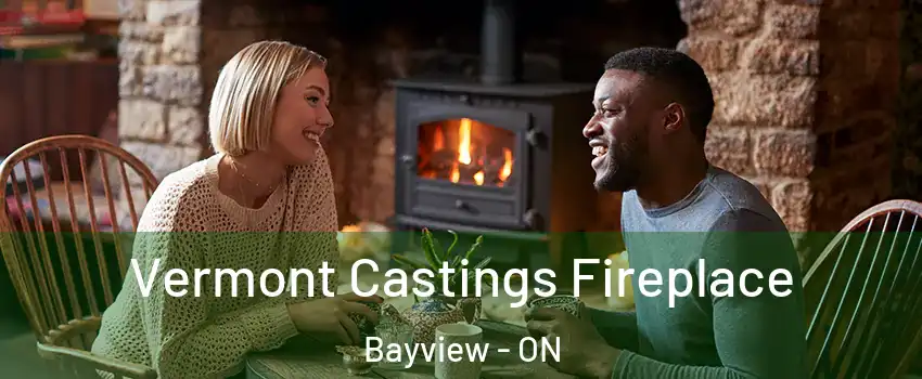  Vermont Castings Fireplace Bayview - ON