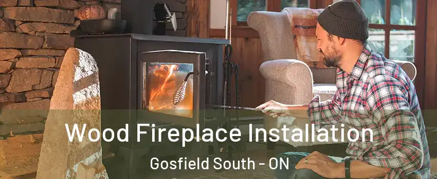  Wood Fireplace Installation Gosfield South - ON