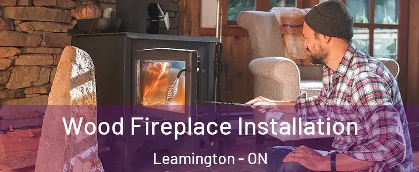  Wood Fireplace Installation Leamington - ON