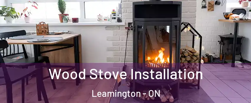  Wood Stove Installation Leamington - ON