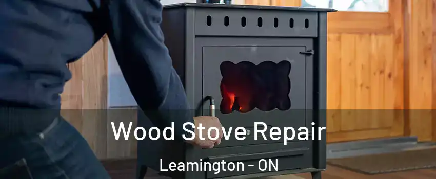  Wood Stove Repair Leamington - ON